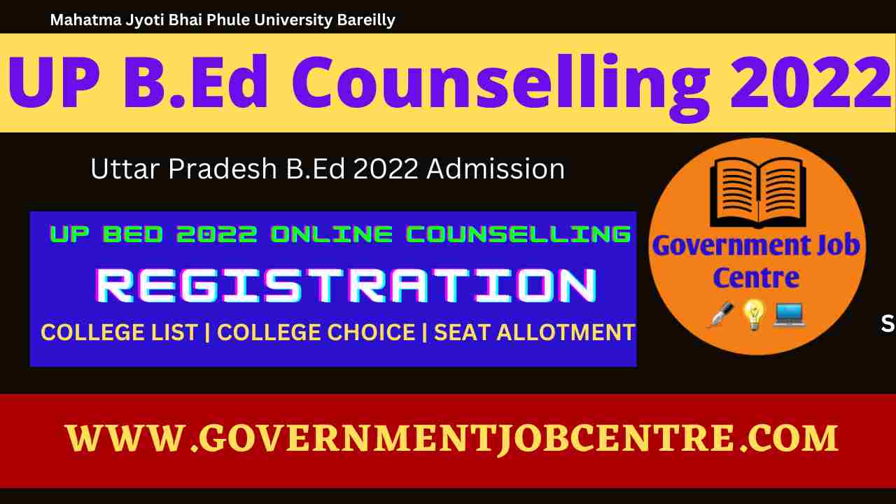 UP BEd Online Counselling 2022 , Registration, Seat Allotment Letter