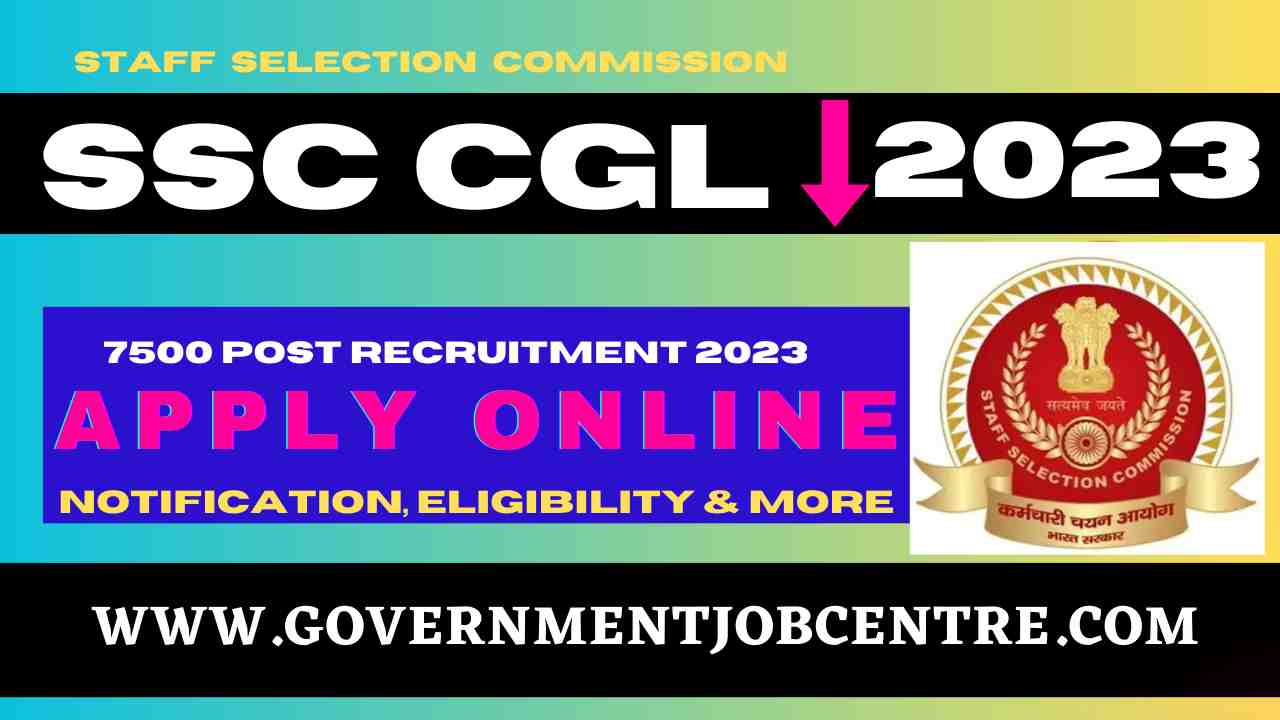 SSC CGL 2023 Online Form For 7500 Post Apply Now