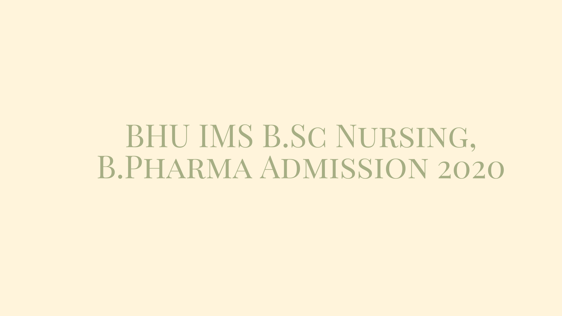 BHU IMS B.Sc Nursing, B.Pharma Online Form 2020