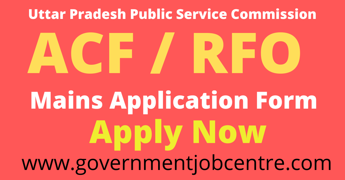 UPPSC ACF / RFO Mains Online Form 2021 - Government Job Centre