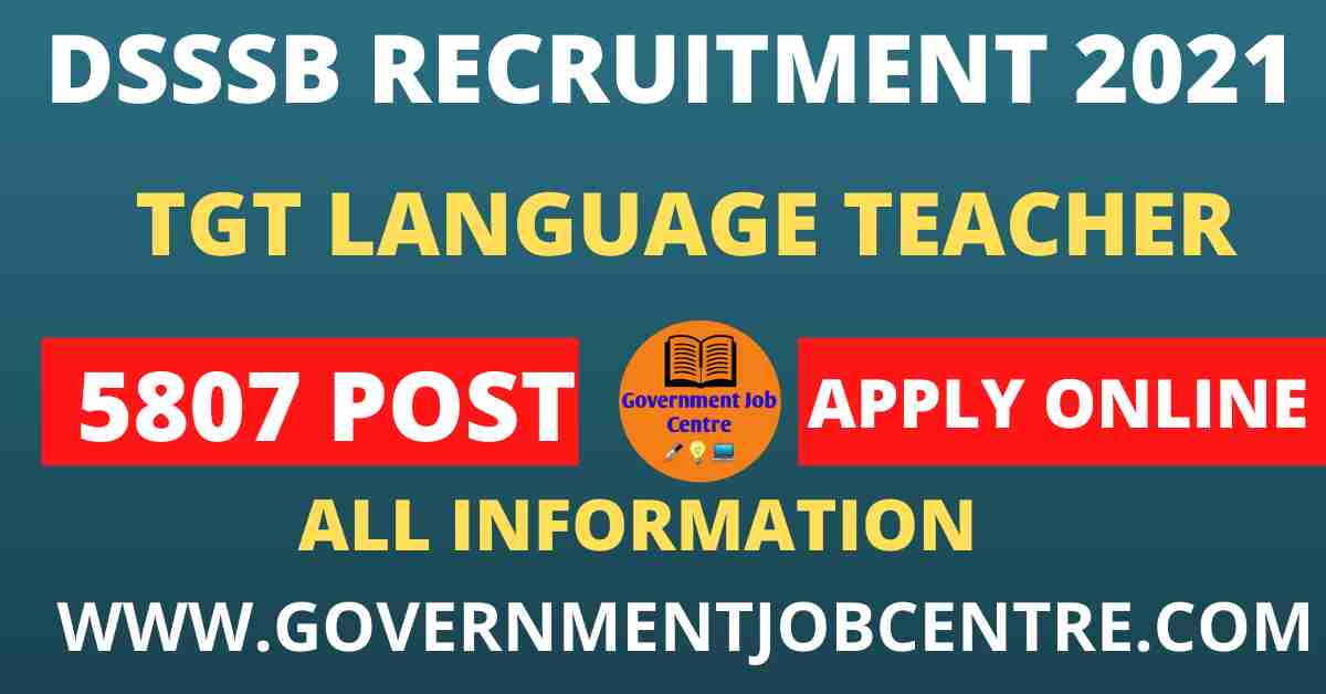 Delhi DSSSB TGT Language Teacher Online Form 2021 for 5807 Vacancy